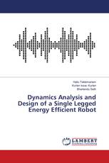 Dynamics Analysis and Design of a Single Legged Energy Efficient Robot