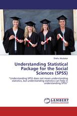 Understanding Statistical Package for the Social Sciences (SPSS)