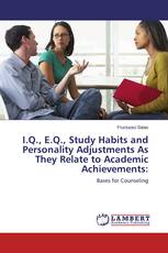 I.Q., E.Q., Study Habits and Personality Adjustments As They Relate to Academic Achievements: