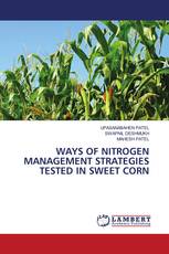 WAYS OF NITROGEN MANAGEMENT STRATEGIES TESTED IN SWEET CORN