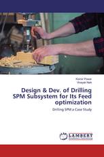 Design & Dev. of Drilling SPM Subsystem for Its Feed optimization