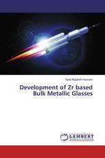 Development of Zr based Bulk Metallic Glasses