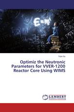 Optimiz the Neutronic Parameters for VVER-1200 Reactor Core Using WIMS
