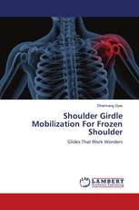 Shoulder Girdle Mobilization For Frozen Shoulder
