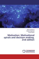 Motivation: Motivational spirals and decision making, 2nd edition