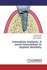 Immediate implants: A novel intervention in implant dentistry