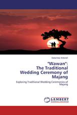 "Wawan": The Traditional Wedding Ceremony of Majang