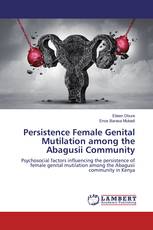 Persistence Female Genital Mutilation among the Abagusii Community