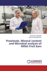 Proximate, Mineral content and Microbial analysis of Millet Fruit bars