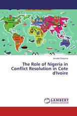 The Role of Nigeria in Conflict Resolution in Cote d'Ivoire