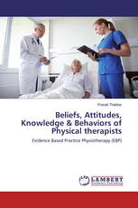 Beliefs, Attitudes, Knowledge & Behaviors of Physical therapists