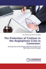 The Protection of Civilians in the Anglophone Crisis in Cameroon: