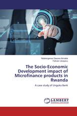 The Socio-Economic Development impact of Microfinance products in Rwanda