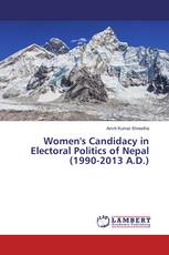 Women's Candidacy in Electoral Politics of Nepal (1990-2013 A.D.)