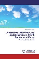 Constraints Affecting Crop Diversification in Mufili Agricultural Camp
