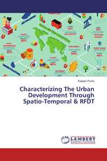 Characterizing The Urban Development Through Spatio-Temporal & RFDT