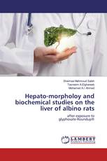 Hepato-morpholoy and biochemical studies on the liver of albino rats