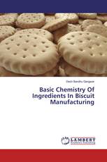 Basic Chemistry Of Ingredients In Biscuit Manufacturing