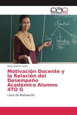 Motivación Docente y la Relación del Desempeño Académico Alumno 4TO G