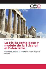 La Física como base y modelo de la Ética en el Estoicismo