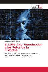 El Laberinto: Introducción a los Retos de la Filosofía.