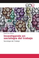 Investigando en sociologia del trabajo