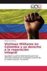 Víctimas Militares en Colombia y su derecho a la reparación integral