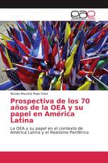 Prospectiva de los 70 años de la OEA y su papel en América Latina