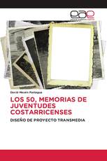 LOS 50, MEMORIAS DE JUVENTUDES COSTARRICENSES