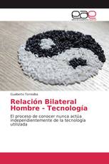 Relación Bilateral Hombre - Tecnología