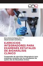 EJERCICIOS INTEGRADORES PARA EXÁMENES ESTATALES DE BIOANÁLISIS CLÍNICO