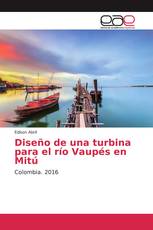 Diseño de una turbina para el río Vaupés en Mitú