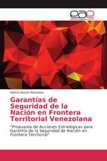 Garantías de Seguridad de la Nación en Frontera Territorial Venezolana