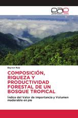 COMPOSICIÓN, RIQUEZA Y PRODUCTIVIDAD FORESTAL DE UN BOSQUE TROPICAL