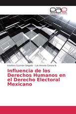 Influencia de los Derechos Humanos en el Derecho Electoral Mexicano