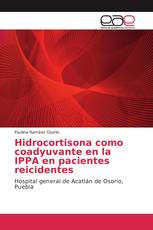 Hidrocortisona como coadyuvante en la IPPA en pacientes reicidentes