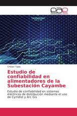 Estudio de confiabilidad en alimentadores de la Subestación Cayambe