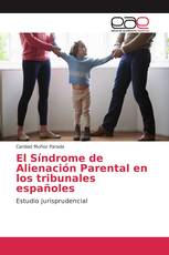 El Síndrome de Alienación Parental en los tribunales españoles