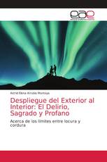 Despliegue del Exterior al Interior: El Delirio, Sagrado y Profano