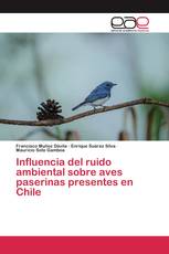 Influencia del ruido ambiental sobre aves paserinas presentes en Chile