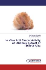In Vitro Anti Cancer Activity of Ethanolic Extract of Eclipta Alba