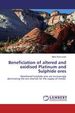 Beneficiation of altered and oxidised Platinum and Sulphide ores