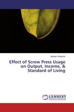 Effect of Screw Press Usage on Output, Income, & Standard of Living