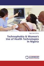 Technophobia & Women's Use of Health Technologies In Nigeria