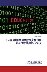 Türk Eğitim Sistemi Üzerine Ekonomik Bir Analiz