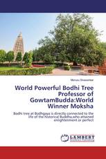 World Powerful Bodhi Tree Professor of GowtamBudda:World Winner Moksha