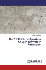 The 1930 Christ Apostolic Church Revivals in Retrospect