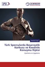 Türk Sporcularda Başarısızlık Korkusu ve Kendinle Konuşma İlişkisi