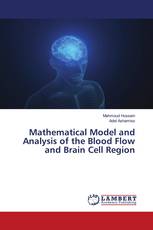 Mathematical Model and Analysis of the Blood Flow and Brain Cell Region