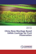 China Rose Mucilage Based Edible Coatings for Fruit Preservation
